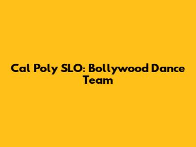 Cal Poly SLO: Bollywood Dance Team
