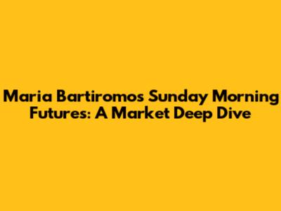 Maria Bartiromo's Sunday Morning Futures: A Market Deep Dive