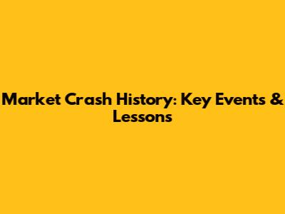 Market Crash History: Key Events & Lessons
